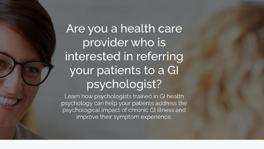 Making the Referral to a GI Psychologist: Everything a Gastroenterologist Needs to Know